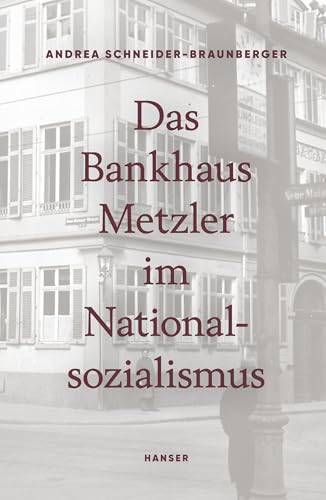 Das Bankhaus Metzler im Nationalsozialismus von Carl Hanser Verlag