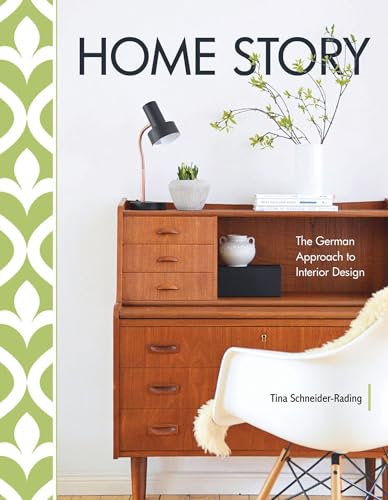 Home Story: The German Approach to Interior Design von Schiffer Publishing