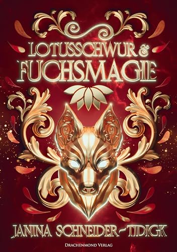 Lotusschwur & Fuchsmagie von Drachenmond Verlag GmbH