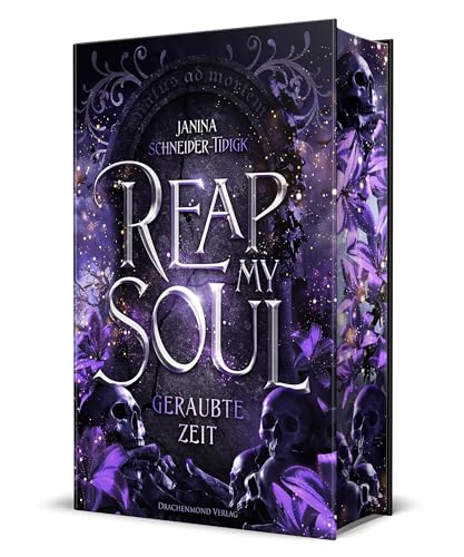 Reap my Soul - Geraubte Zeit: Prickelnde Forbidden Love zwischen einem Unsterblichen und einer Todgeweihten | Schmuckausgabe mit Farbschnitt-Garantie von Drachenmond Verlag GmbH