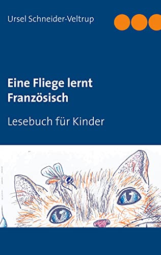 Eine Fliege lernt Französisch: Lesebuch für Kinder
