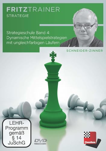 Strategieschule Band 4: Dynamische Mittelspielstrategien mit ungleichfarbigen Läufern (Fritztrainer: Interaktives Video-Schachtraining)