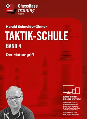 Taktik-Schule - Band 4: Der Mattangriff (ChessBase training: Interaktive Schachvideokurse für alle Systeme) von Chess-Base