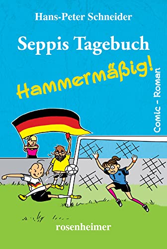 Seppis Tagebuch - Hammermäßig Seppis Tagebuch - Hammermäßig von Rosenheimer Verlagshaus