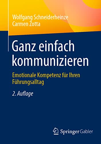 Ganz einfach kommunizieren: Emotionale Kompetenz für Ihren Führungsalltag von Springer Gabler