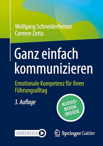 Ganz einfach kommunizieren: Emotionale Kompetenz für Ihren Führungsalltag von Springer Gabler