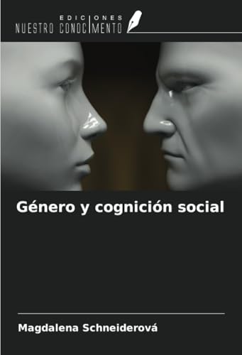 Género y cognición social von Ediciones Nuestro Conocimiento