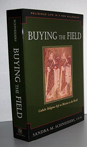 Buying the Field: Catholic Religious Life in Mission to the World (Religious Life in a New Millennium, Band 3)