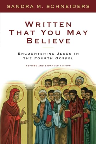 Written That You May Believe: Encountering Jesus in the Fourth Gospel