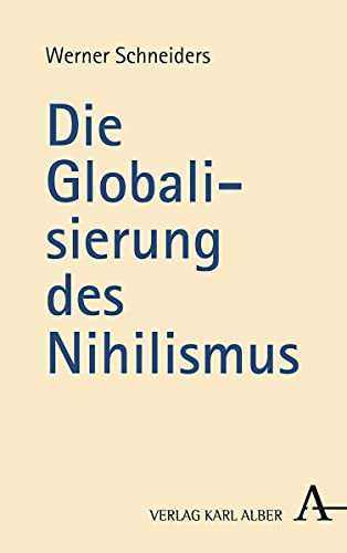 Die Globalisierung des Nihilismus von Verlag Karl Alber