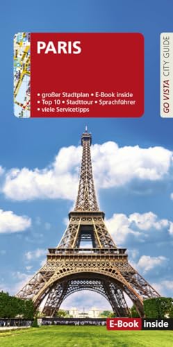 GO VISTA: Reiseführer Paris: Mit Faltkarte und E-Book inside (Go Vista City Guide)