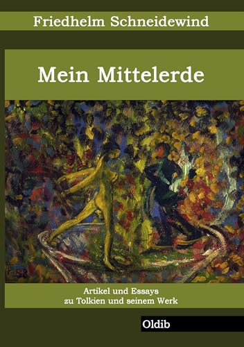 Mein Mittelerde: Artikel und Essays zu Tolkien und seinem Werk Mein Mittelerde: Artikel und Essays zu Tolkien und seinem Werk von Oldib Verlag