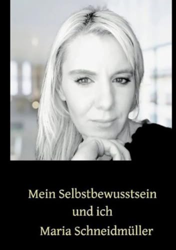 Mein Selbstbewusstsein und ich: DE von epubli