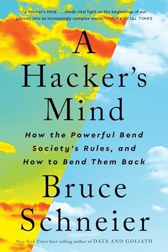 A Hacker's Mind: How the Powerful Bend Society's Rules, and How to Bend Them Back von WW Norton & Co