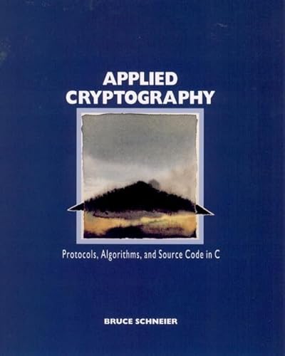 Applied Cryptography: Protocols, Algorithms and Source Code in C