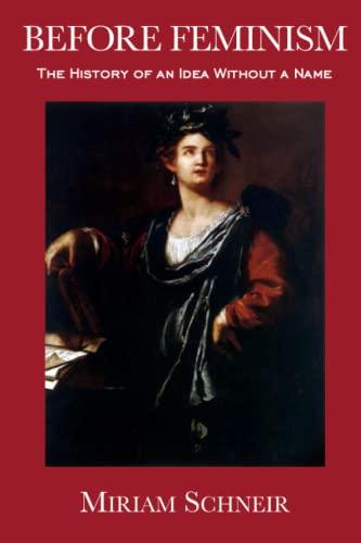 Before Feminism: The History of an Idea Without a Name
