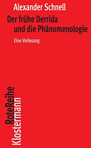 Der frühe Derrida und die Phänomenologie: Eine Vorlesung (Klostermann RoteReihe) von Klostermann Vittorio GmbH