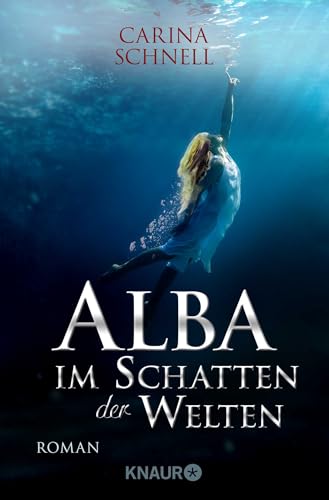 Alba - Im Schatten der Welten: Roman | Band 2 der prickelnden Fae-Fantasy-Romance an der schottischen Küste von Spiegel-Bestseller-Autorin Carina Schnell Alba - Im Schatten der Welten: Roman | Band 2 der prickelnden Fae-Fantasy-Romance an der schottischen Küste von Spiegel-Bestseller-Autorin Carina Schnell
