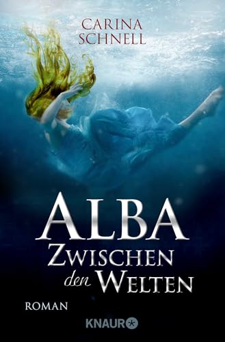 Alba - Zwischen den Welten: Roman | Romantische Fae Fantasy vor der Kulisse Schottlands von Spiegel-Bestseller-Autorin Carina Schnell Alba - Zwischen den Welten: Roman | Romantische Fae Fantasy vor der Kulisse Schottlands von Spiegel-Bestseller-Autorin Carina Schnell