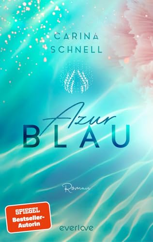 Azurblau (Sommer in Südfrankreich 1): Roman | Willkommen an Frankreichs Küste! | Die neue New-Adult-Reihe der SPIEGEL-Bestseller-Autorin
