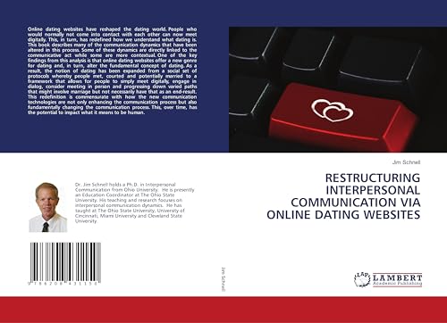 RESTRUCTURING INTERPERSONAL COMMUNICATION VIA ONLINE DATING WEBSITES: DE von LAP LAMBERT Academic Publishing