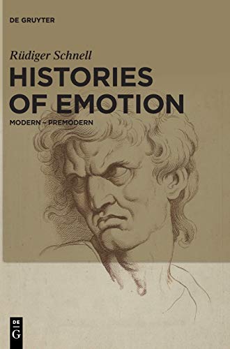 Histories of Emotion: Modern – Premodern von de Gruyter