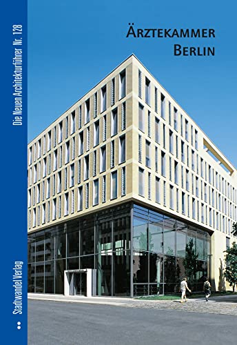 Ärztekammer Berlin (Die Neuen Architekturführer, Band 128)