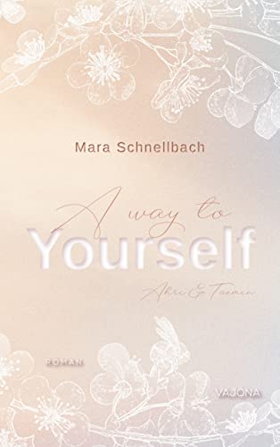 A way to YOURSELF (YOURSELF - Reihe 1) von VAJONA Verlag
