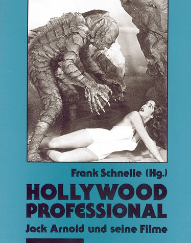 Hollywood Professional. Jack Arnold und seine Filme.