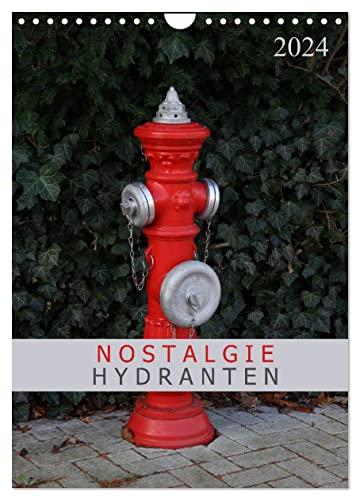 Nostalgie Hydranten (Wandkalender 2024 DIN A4 hoch), CALVENDO Monatskalender von CALVENDO