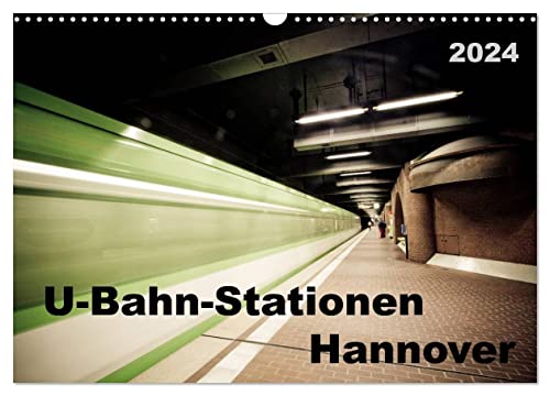 U-Bahn-Stationen Hannover (Wandkalender 2024 DIN A3 quer), CALVENDO Monatskalender von CALVENDO