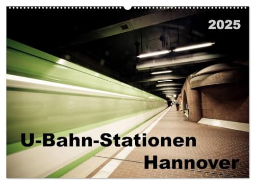 U-Bahn-Stationen Hannover (Wandkalender 2025 DIN A2 quer), CALVENDO Monatskalender von CALVENDO