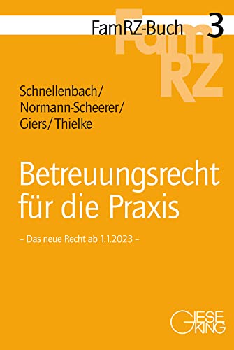 Betreuungsrecht für die Praxis: Das neue Recht ab 1.1.2023 (FamRZ-Buch) von Gieseking E.U.W. GmbH