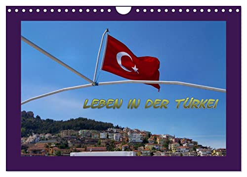Leben in der Türkei (Wandkalender 2024 DIN A4 quer), CALVENDO Monatskalender von CALVENDO