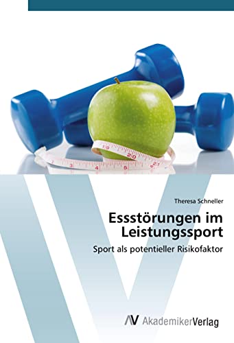 Essstörungen im Leistungssport: Sport als potentieller Risikofaktor von AV Akademikerverlag