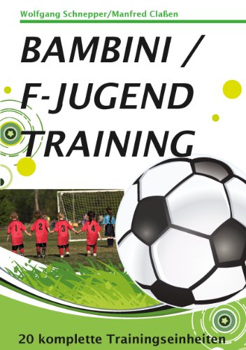Bambini / F-Jugendtraining: 20 Trainingseinheiten von Books on Demand