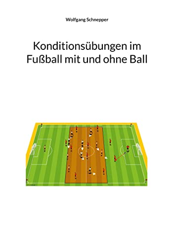 Konditionsübungen im Fußball mit und ohne Ball Konditionsübungen im Fußball mit und ohne Ball von Books on Demand GmbH