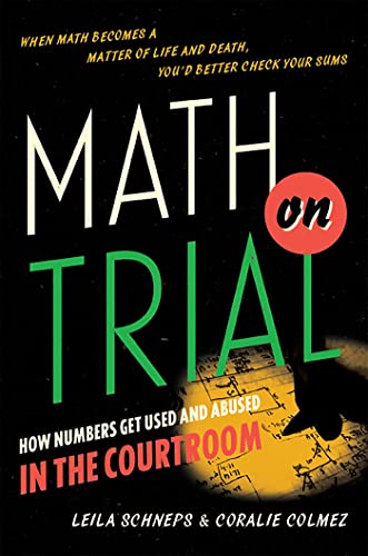 Math on Trial: How Numbers Get Used and Abused in the Courtroom von Basic Books