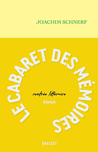 Le cabaret des mémoires: roman