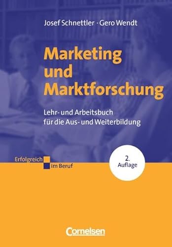 Erfolgreich im Beruf: Marketing und Marktforschung Erfolgreich im Beruf: Marketing und Marktforschung von Cornelsen: Scriptor