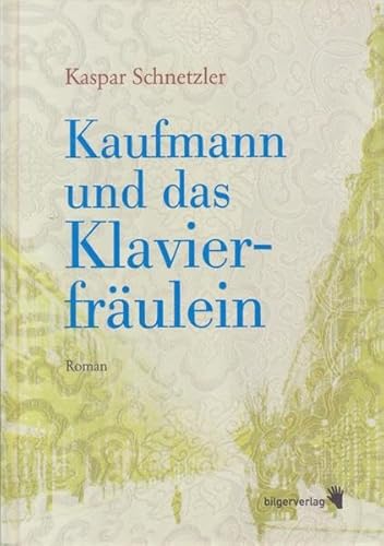 Kaufmann und das Klavierfräulein: Roman