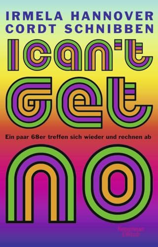 I can't get no: Ein paar 68er treffen sich wieder und rechnen ab