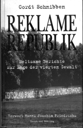 Reklamerepublik. Seltsame Berichte zur Lage der vierten Gewalt