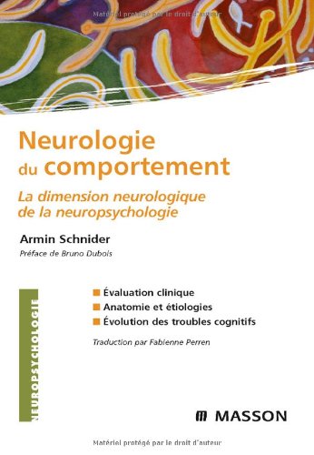 Neurologie du comportement: La dimension neurologique de la neuropsychologie von Elsevier Masson