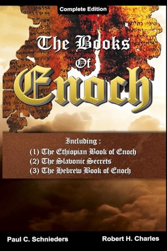 The Books of Enoch: Complete edition: Including (1) The Ethiopian Book of Enoch, (2) The Slavonic Secrets and (3) The Hebrew Book of Enoch von Parker Publishing
