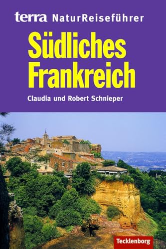 Südliches Frankreich. terra NaturReiseführer