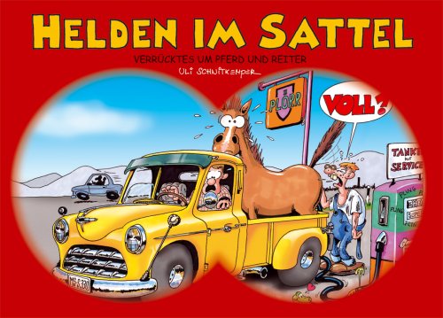 Helden im Sattel: Verrücktes um Pferd und Reiter von Landwirtschaftsvlg Münster