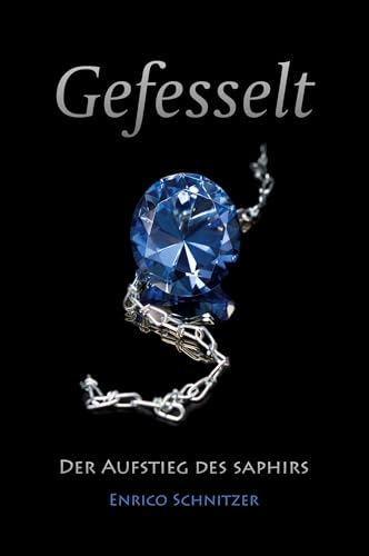 Der Aufstieg des Saphirs: Gefesselt - Band 2 von Rediroma-Verlag