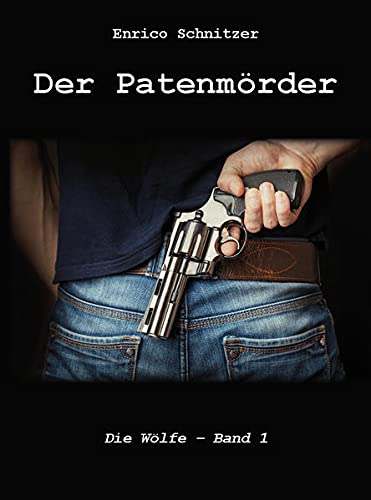 Der Patenmörder: Die Wölfe - Band 1 von Rediroma-Verlag