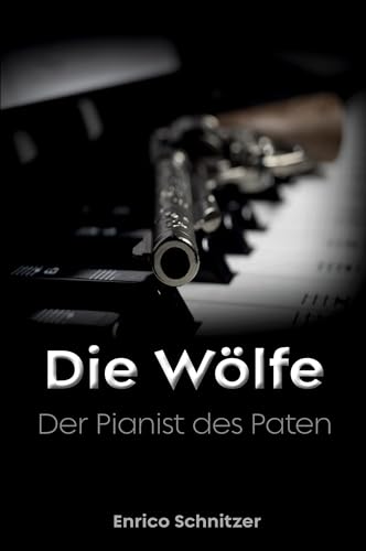 Der Pianist des Paten: Die Wölfe - Band 3 von Rediroma-Verlag